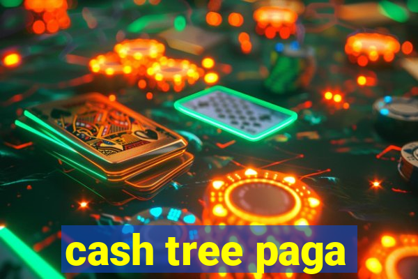 cash tree paga